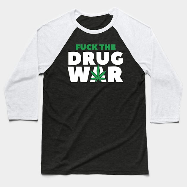 Fuck the drug war Baseball T-Shirt by Dope 2